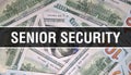 Senior Security text Concept Closeup. American Dollars Cash Money,3D rendering. Senior Security at Dollar Banknote. Financial USA Royalty Free Stock Photo