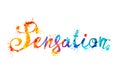 Sensation. Calligraphic splash paint word