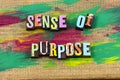 Sense purpose priority life lifestyle leadership letterpress quote Royalty Free Stock Photo