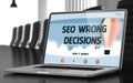 SEO Wrong Decisions - on Laptop Screen. Closeup. 3D. Royalty Free Stock Photo