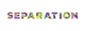 Separation Concept Retro Colorful Word Art Illustration Royalty Free Stock Photo