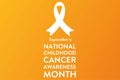 September is National Childhood Cancer Awareness Month. Template for background, banner, card, poster with text