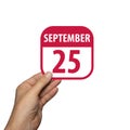 september 25th. Day 25 of month,hand hold simple calendar icon with date on white background. Planning. Time management. Set of