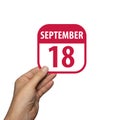 september 18th. Day 18 of month,hand hold simple calendar icon with date on white background. Planning. Time management. Set of