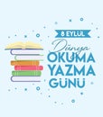 8 september world literacy day translate: 8 eylul dunya okuma yazma gunu