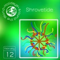 Series calendar. Holidays Around the World. Event of each day of the year. Shrovetide