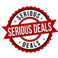 Serious deal label or sticker