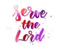 Serve the Lord - handwritten lettering