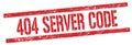 404 SERVER CODE text on red grungy rectangle stamp Royalty Free Stock Photo