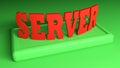 SERVER red write on green stand on green background - 3D rendering illustration