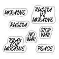 Set of black and white stickers about Ukrainian and Russian military crisis, conflict between Ukraine and Russia. Stop war in