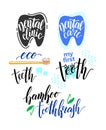 Set of dental care lettering. Calligraphy inscription dental clinic, bamboo toothbrush, my first tooth, teeth, eco