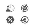 Discount, Money currency and Working hours icons. Exchange currency sign.