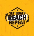 Set Goals. Reach. Repeat. Inspiring Creative Motivation Quote Poster Template. Vector Typography Banner Design Concept