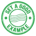 SET A GOOD EXAMPLE text on green round postal stamp sign