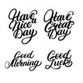 Set of Good Morning, Good Luck, Have a nice great day hand written lettering. Royalty Free Stock Photo