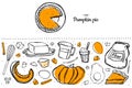 Set hand drawn pumpkin pie and ingredients for cooking in white background. Doodle style