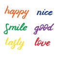 Set of hand written positive words. Happy, smile, tasty, nice, good, love. Colorful elements isolated on white board