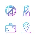 Set line Location, Suitcase, No cell phone and Stewardess. Gradient color icons. Vector