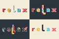 Set of Phrase Relax with bright colored letters. Slogan handwritten by creative minimalist font. Modern trendy text composition.
