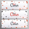 Set of Red and Black Caviar banners. Delicious seafood backgrounds. Caviar vector illustration. Natural and healthy