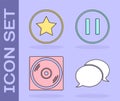 Set Speech bubble chat, Star, Vinyl disk and Pause button icon. Vector