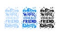 Set of three quotes Water is your best friend. Hand lettering. Packaging, bottle label.