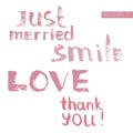 Set of Vector, hand painted words: just married, love, thank you, smile. Calligraphy of dry brush. Good for stickers, invitation.