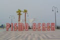 Seven Foot tall letters on the Pismo Beach Pier Plaza. Pismo beach is on the Pacific Ocean in San Luis Obispo County, California