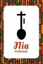 Seven principles of Kwanzaa card. Symbol Nia means purpose. Fifth day of Kwanzaa. African heritage educational poster