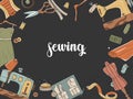 Sewing. A flat vector illustration with an inscription and a frame of sewing elements. Sewing machine, buttons, needles, etc Royalty Free Stock Photo