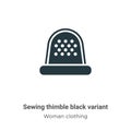 Sewing thimble black variant vector icon on white background. Flat vector sewing thimble black variant icon symbol sign from