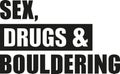 Sex drugs bouldering