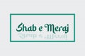 Shab e Meraj typography text with reflected text vector design. Islamic religious holiday concept design.