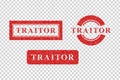 Vector set of realistic isolated red rubber stamps of Traitor on the transparent background. Royalty Free Stock Photo