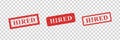 Vector set of realistic isolated rubber stamp of Hired logo for template decoration on the transparent background. Concept of job Royalty Free Stock Photo