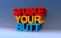 shake your butt on blue