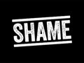 Shame is an unpleasant self-conscious emotion often associated with negative self-evaluation, text stamp concept background