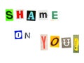 Shame on you made of newspaper letters