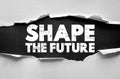SHAPE THE FUTURE text on torn paper background, concept of innovation, creativity, progress, vision, and leadership Royalty Free Stock Photo