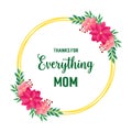 Shape pattern circle pink flower frame, for ornate of card thanks for everything mom. Vector Royalty Free Stock Photo