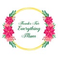 Shape pattern circle pink flower frame, for ornate of card thanks for everything mom. Vector Royalty Free Stock Photo