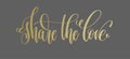 share the love - golden hand lettering inscription text to valentine design