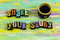 Share tell story storytelling time relax coffee cup break social