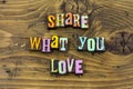 Share together love charity life heart story storytelling helping people