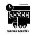 shedule delivery icon, black vector sign with editable strokes, concept illustration