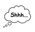 Shhh with speech bubble. Quiet, please, silent, no talking, no speaking shhh icon. Keep silence symbol. Keep quiet sign Ã¢â¬â stock