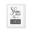 Shine Bright Like a Diamond. Vector Typographic Quote with Simple Modern White Frame Isolated. Gemstone, Diamond