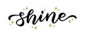 SHINE. Hand drawn brush lettering word shine with gold stars on white background. Vector illustration.