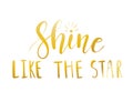 Shine like the star